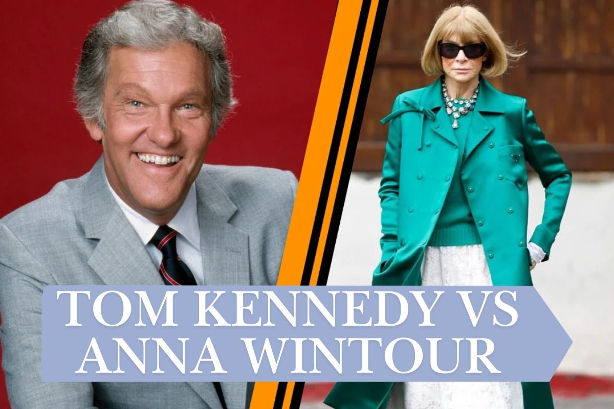 Read more about the article Tom Kennedy vs Anna Wintour: Age, Height, Net Worth & Career Comparison